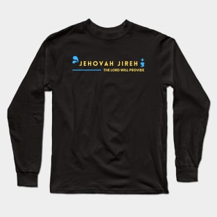 Jehovah Jireh The Lord Will Provide | Christian Long Sleeve T-Shirt